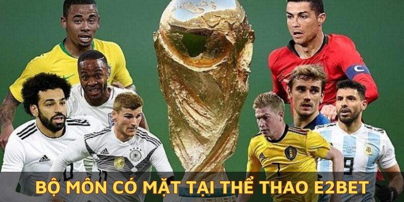 Tìm hiểu về những bộ môn có mặt tại thể thao E2BET