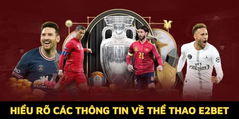 Hiểu rõ các thông tin về thể thao E2BET